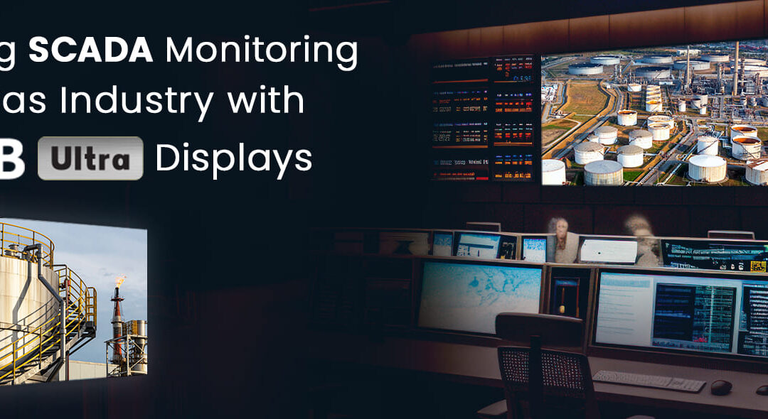 Enhancing SCADA Monitoring in Oil, Gas & Energy sector with AET’s NX COB Ultra Displays